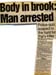 Body in brook Man Arrested