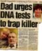 Dad urges DNA tests to trap killer